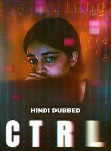 CTRL Hindi Dubbed Full Movie 2024