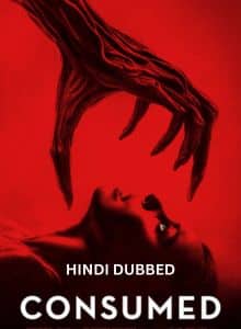 Consumed (2024) Hindi Dubbed Full Movie