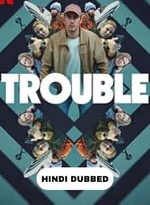 Trouble Hindi Dubbed Full Movie 2024