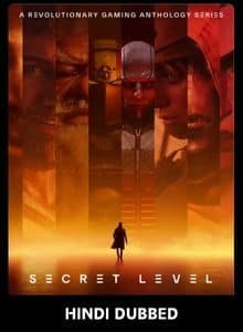 Secret Level (2024) Hindi Dubbed Season 1 Complete