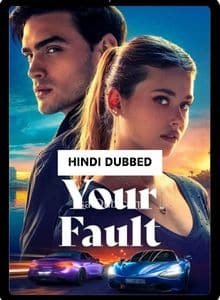 Your Fault (2024) Hindi Dubbed Full Movie