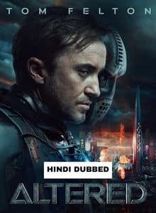 Altered (2025) Hindi Dubbed Full Movie