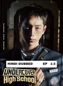 Undercover High School (2025 Ep 1-3) Hindi Dubbed Season 1